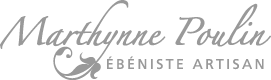 Marthynne Poulin Ébéniste artisan